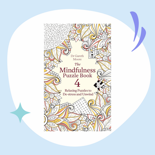 Mindfulness Puzzle Book 4: Relaxing Puzzles To De-Stress and Unwind